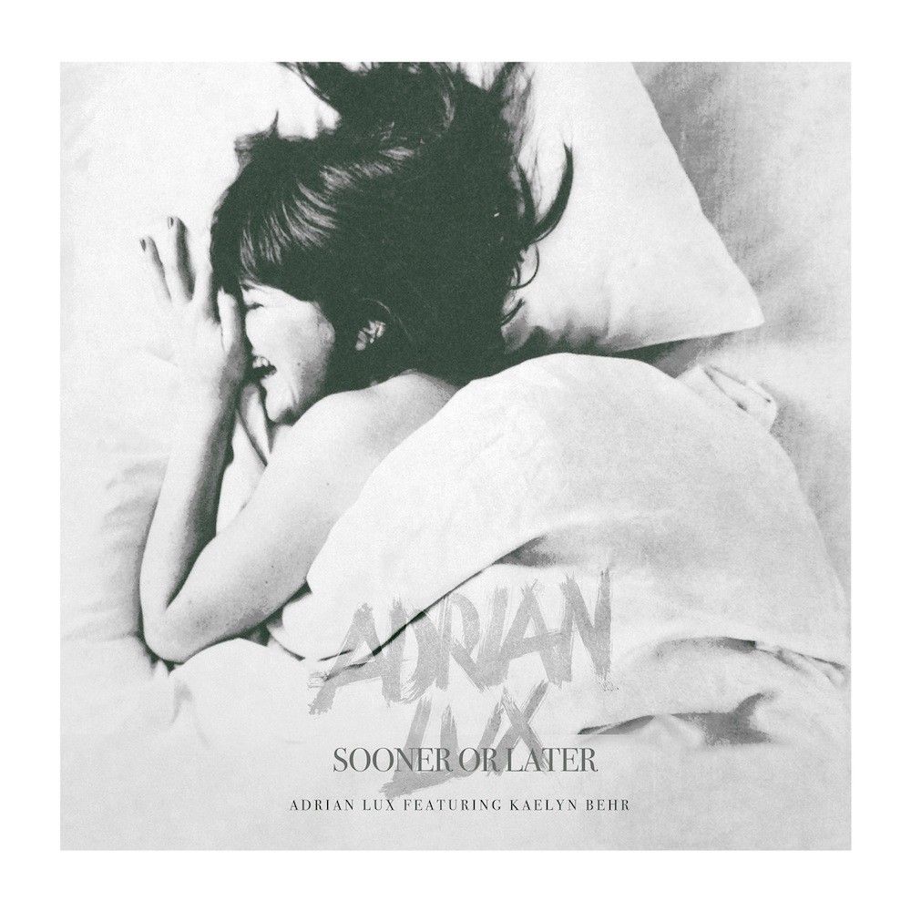 adrian-lux-feat.kaelyn-behr-sooner-or-later.jpeg
