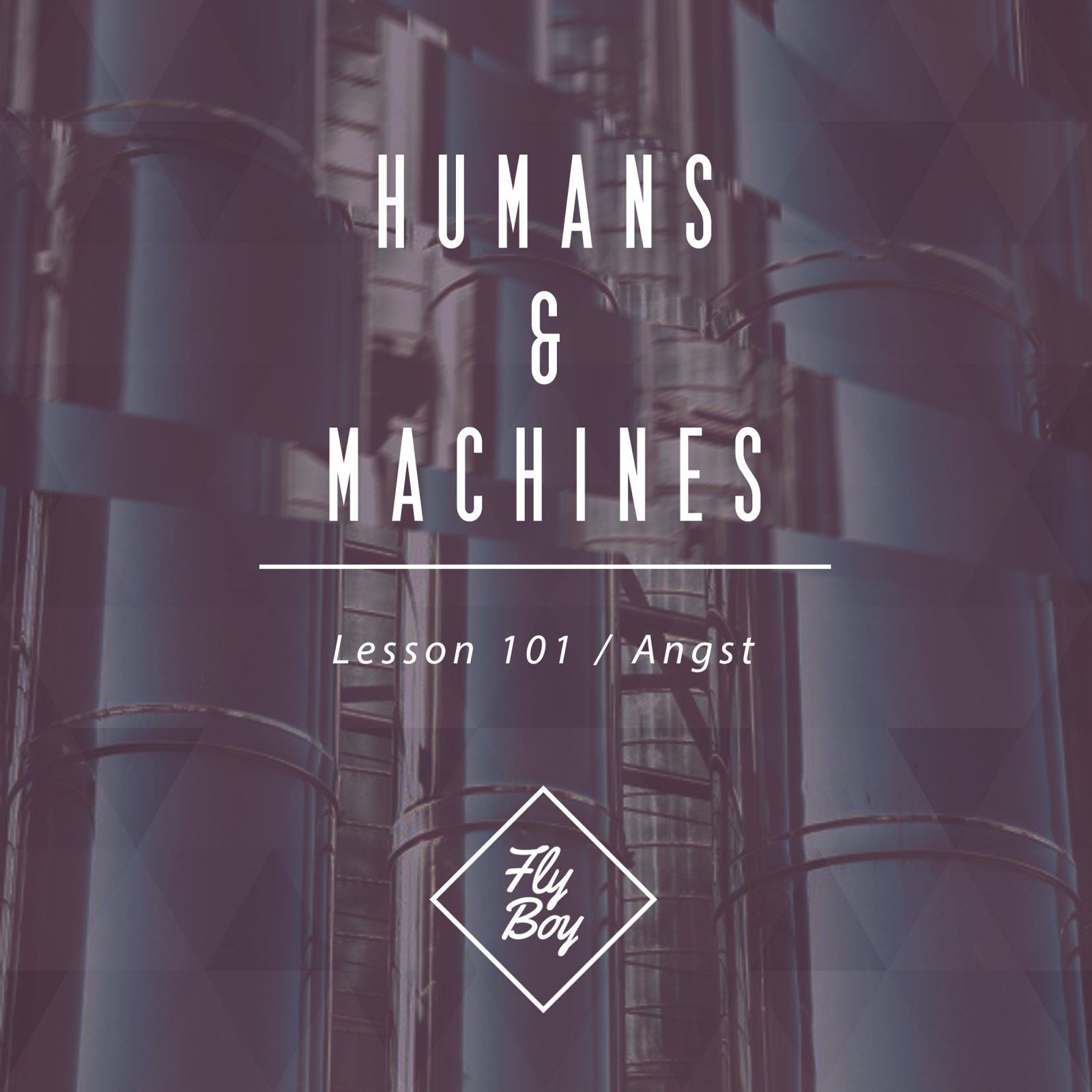 humansmachines-lesson101-angst-flyboyrecords.jpg
