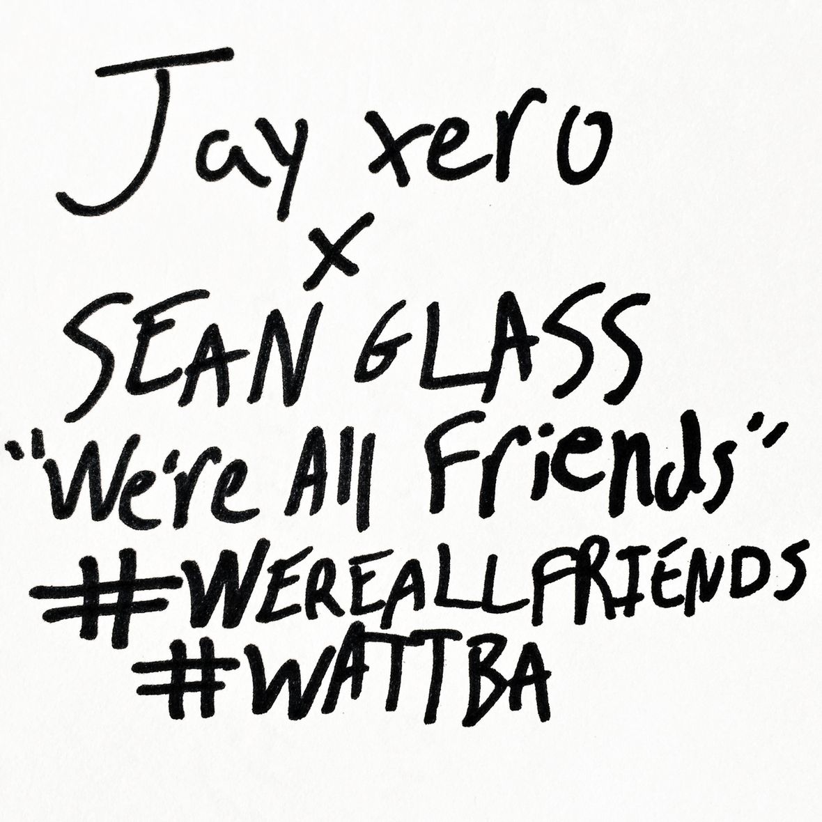 jay_xero_sean_glass_-_we_re_all_friends_artwork.jpg