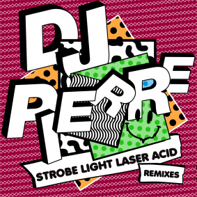 artwork_-_dj_pierre_strobe_light_laser_acid_remixes.png