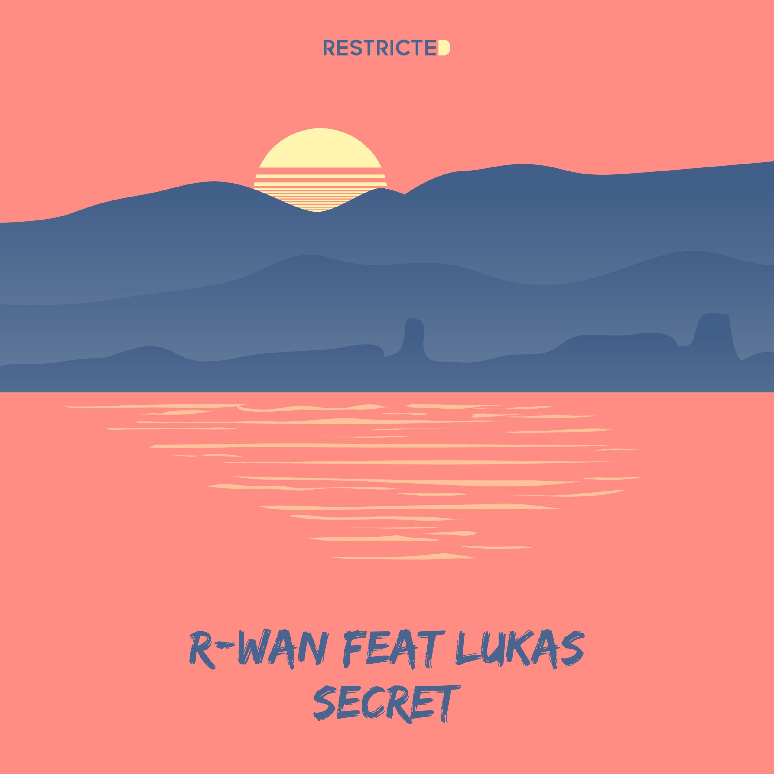 r-wan_feat_lukas_-_secret_restricted.jpg